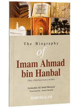 Load image into Gallery viewer, The Biography of Imam Ahmad bin Hanbal (R.A)
