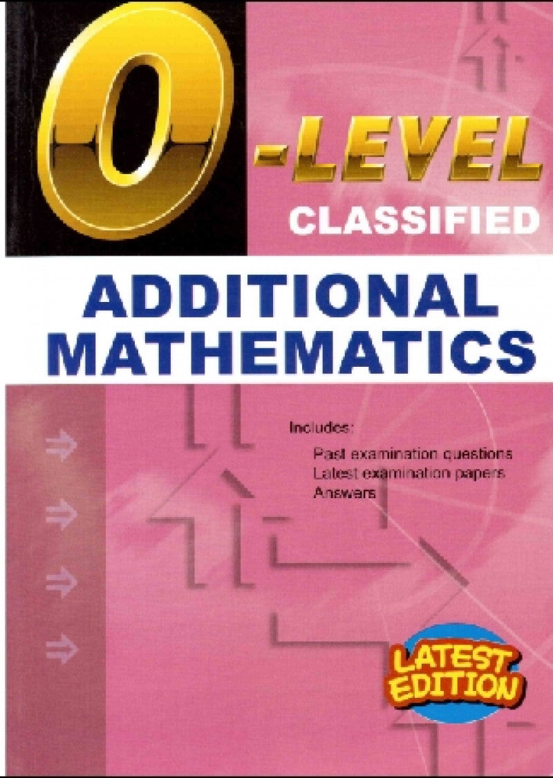 O Level Classified Additional Mathematics