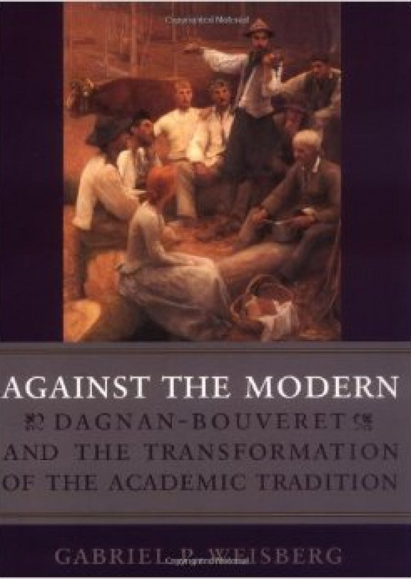 Against The Modern: Dagnan - Bouveret And The Transformation Of The Academic Tradition
